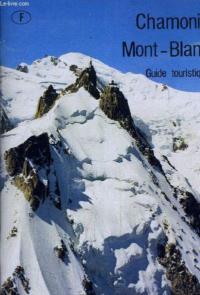 CHAMONIX MONT-BLANC GUIDE TOURISTIQUE.