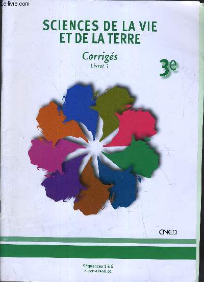 SCIENCE DE LA VIE ET DE LA TERRE 3E - 2 OUVRAGES - 1 CORRIGES + 1 SUJETS DE DEVOIRS.