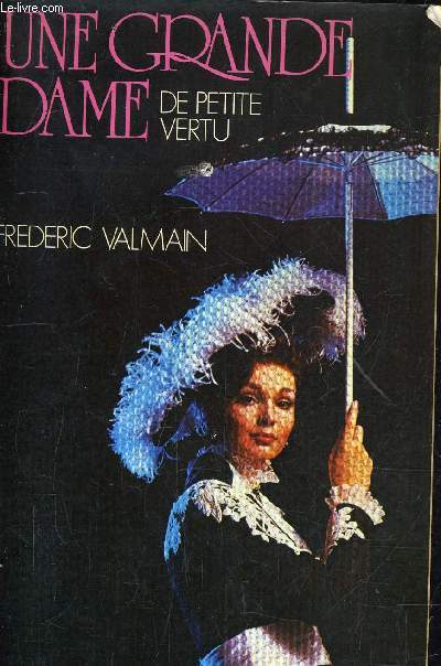 UNE GRANDE DAME DE PETITE VERTU.