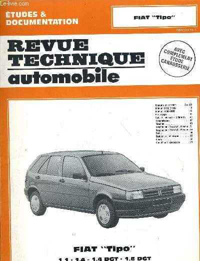 REVUE TECHNIQUE AUTOMIBILE - FIAT TIPO 1.1 - 1.4 - 1.4 DGT - 1.6 DGT - AVEC COMPLEMENT ETUDE CARROSSERIE.