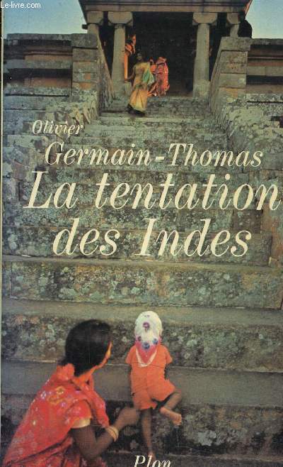 LA TENTATION DES INDES - LE COTE FEUILLE QUI EST EN MOI ASPIRE A RETOURNER EN INDE.