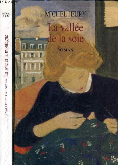 LA VALLEE DE LA SOIE EN 2 VOLUMES : LA VALLEE DE LA SOIE + LA SOIE ET LA MONTAGNE.