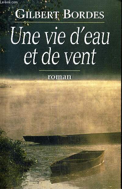 UNE VIE D'EAU ET DE VENT.