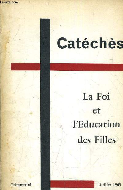 CATECHESE - LA FOI ET L'EDUCATION DES FILLES - JUILLET 1965 N20 - REVUE DE PASTORALE CATECHETIQUE.