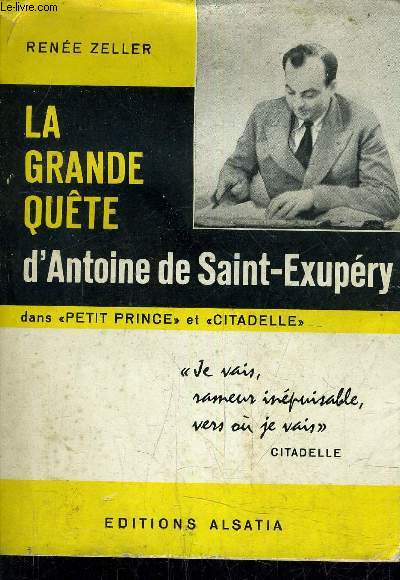 LA GRANDE QUETE D'ANTOINE DE SAINT EXUPERY DANS LE PETIT PRINCE ET CITADELLE.