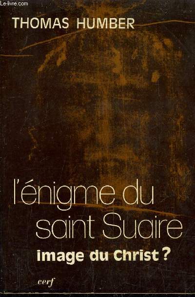 L'ENIGME DU SAINT SUAIRE IMAGE DU CHRIST ?