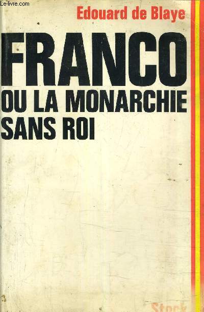 FRANCO OU LA MONARCHIE SANS ROI.