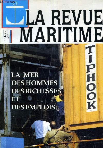 LA REVUE MARITIME - LA MER DES HOMMES DES RICHESSES ET DES EMPLIS - N449 - 1ER TRIMESTRE 1998.