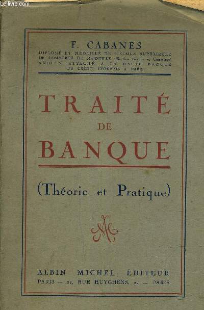 TRAITE DE BANQUE (THEORIE ET PRATIQUE).