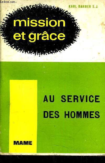 MISSION ET GRACE - TOME 3 AU SERVICE DES HOMMES - POUR UNE PRESENCE CHRETIENNE AU MONDE D'AUJOURD'HUI.