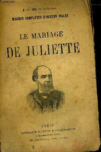 OEUVRES COMPLETES D'HECTOR MALOT - LE MARIAGE DE JULIETTE.