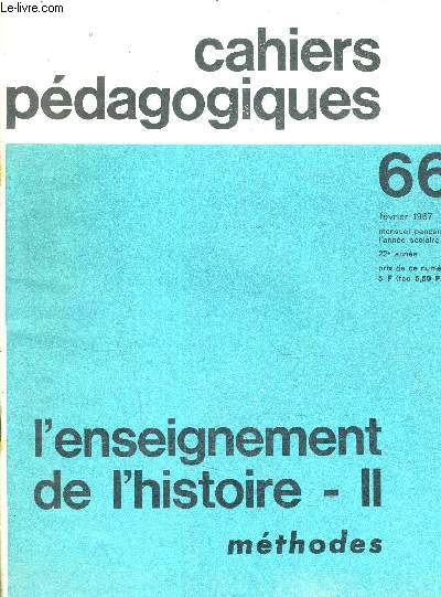CAHIERS PEDAGOGIQUE 66 REVUE 1967 - 22E ANNEE - L'ENSEIGNEMENT DE L'HISTOIRE - II METHODES.