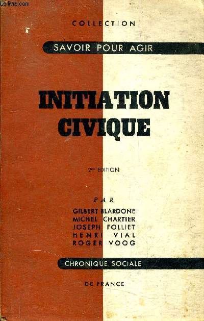 INITIATION CIVIQUE - VOLUME 4 - PLANS DE TRAVAIL A L'USAGE DES MILITANTS DES ETUDIANTS ET DES CERCLES D'ETUDES.