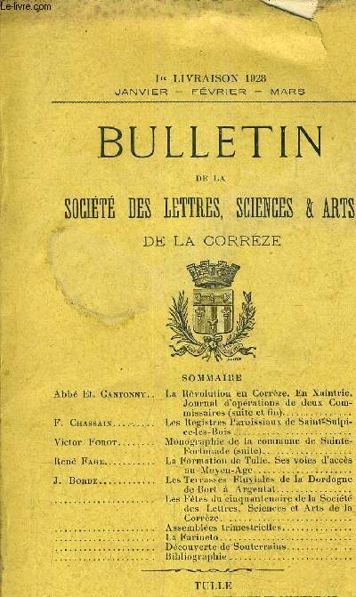 BULLETIN DE LA SOCIETE DES LETTRES SCIENCES ET ARTS DE LA CORREZE - 1ER LIVRAISON 1928 JANVIER FEVRIER MARS.