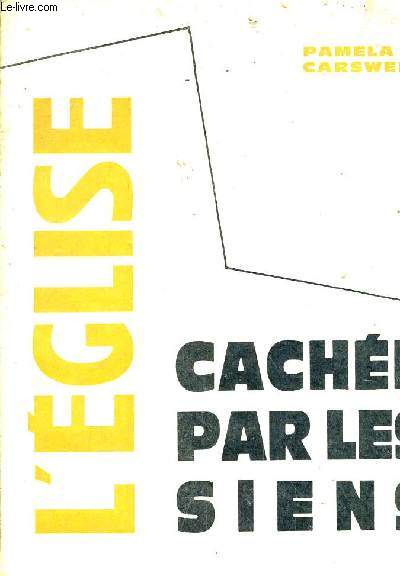 L'EGLISE CACHEE PAR LES SIENS.