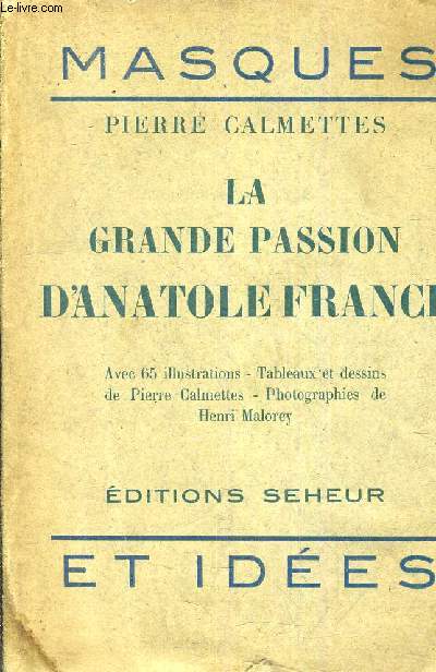 LA GRANDE PASSION D'ANATOLE FRANCE.