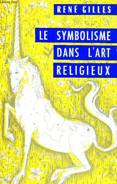 LES SYBOLISME DANS L'ART RELIGIEUX - ARCHITECTURE COULEURS COSTUME PEINTURE NAISSANCE DE L'ALLEGORIE.