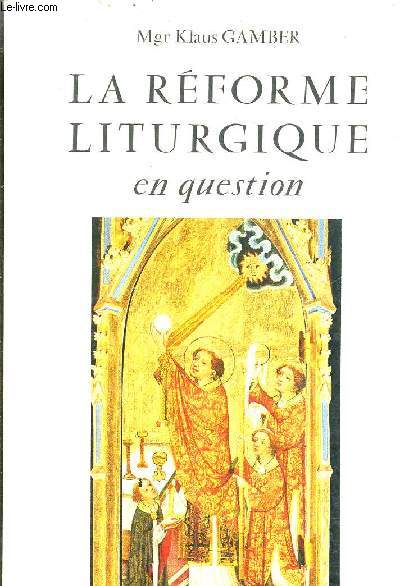 LA REFORME LITURGIQUE EN QUESTION.