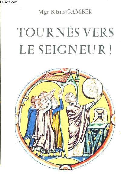 TOURNES VERS LE SEIGNEUR.