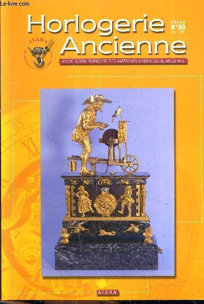 HORLOGERIE ANCIENNE REVUE N50 - ASSOCIATION FRANCAISE DES AMATEURS D'HORLOGERIE ANCIENNE - NOVEMBRE 2001.
