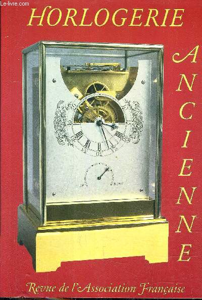 HORLOGERIE ANCIENNE REVUE N46 - ASSOCIATION FRANCAISE DES AMATEURS D'HORLOGERIE ANCIENNE - 1999.