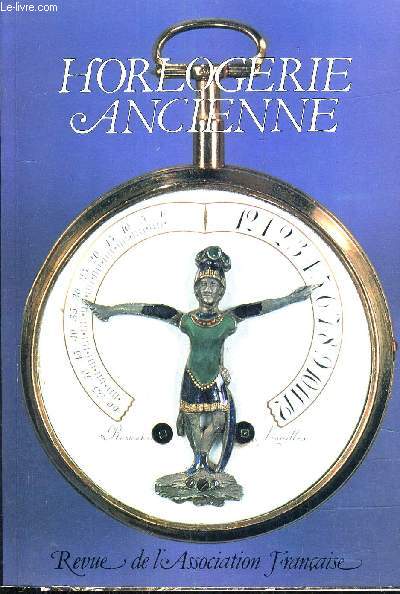 HORLOGERIE ANCIENNE REVUE N27 - ASSOCIATION FRANCAISE DES AMATEURS D'HORLOGERIE ANCIENNE - 1990.