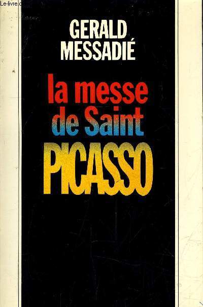 LA MESSE DE SAINT PICASSO - ESSAIS.