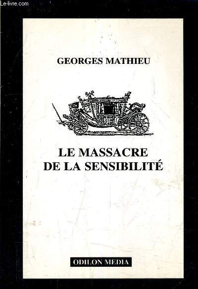 LE MASSACRE DE LA SENSIBILITE.