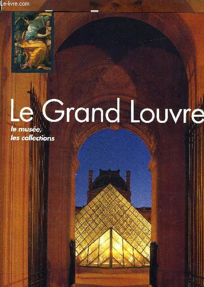 LE GRAND LOUVRE LE MUSEE LES COLLECTION - LE LOUVRE 200 ANS D'ETERNITE LE PALAIS DES ROIS DES EMPEREURS ET DE LA REPUBLIQUE DEVIENT LE PLUS GRAND MUSEE DU MONDE - LA VBIE N2516 - 18 NOVEMBRE 1993.