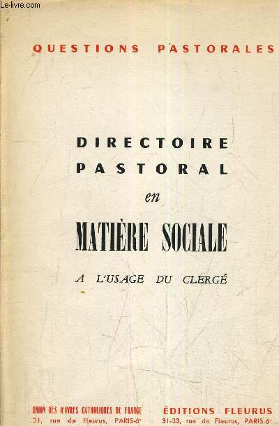 QUESTIONS PASTORALES DIRECTOIRE PASTORAL EN MATIERE SOCIALE A L'USAGE DU CLERGE.