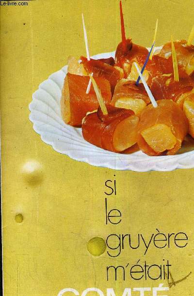 SI LE GRUYERE M'ETAIT COMTE.