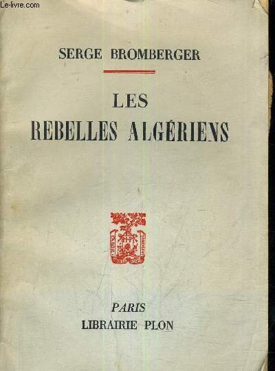 LES REBELLES ALGERIENS.