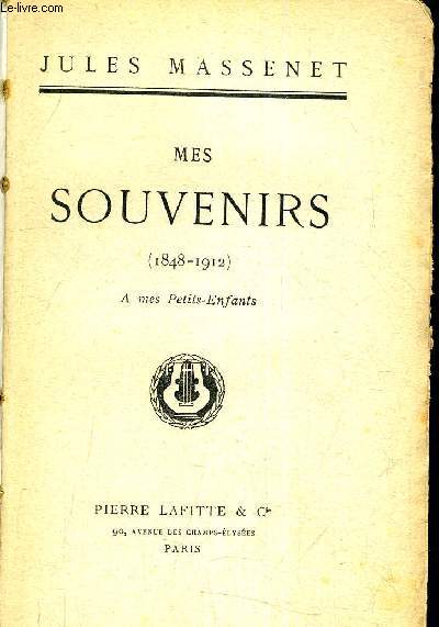 MES SOUVENIRS (1848-1912) A MES PETITS ENFANTS.