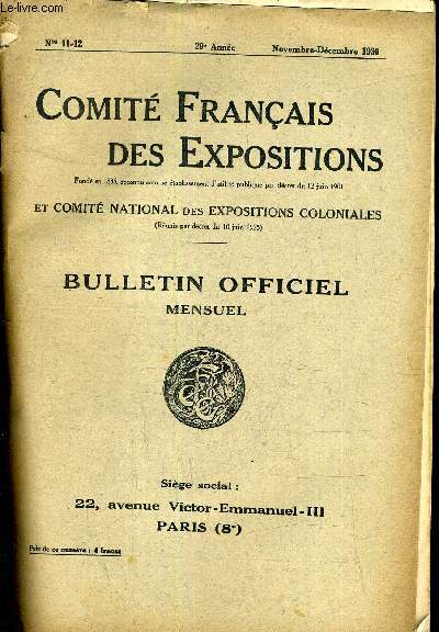 COMITE FRANCAIS DES EXPOSITIONS ET COMITE NATIONAL DES EXPOSITIONS COLONIALES BULLETIN OFFICIEL MENSUEL - N11- 12 29E ANNEE NOVEMBRE DECEMBRE 1930.