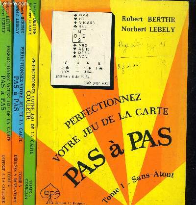 PERFECTIONNEZ VOTRE JEU DE LA CARTE PAS PAS - EN 4 TOMES - TOME 1 : SANS ATOUT - TOME 2 : COULEUR - TOME 3 : DEFENSE A SANS ATOUT - TOME 4 : DEFENSE A LA COULEUR.