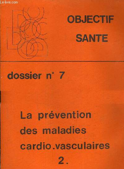 OBJECTIF SANTE DOSSIER N7 - LA PREVENTION DES MALADIES CARDIO VASCULAIRES 2.