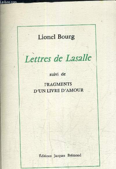 LETTRES DE LASALLE SUIVI DE FRAGMENTS D'UN LIVRE D'AMOUR.