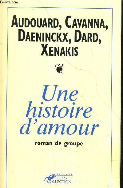 UNE HISTOIRE D'AMOUR - ROMAN DE GROUPE.