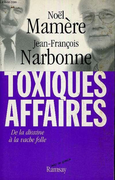 TOXIQUES AFFAIRES DE LA DIOXINE A LA VACHE FOLLE.