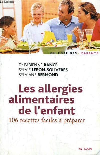 LES ALLERGIES ALIMENTAIRES DE L'ENFANT 106 RECETTES FACILES A PREPARER.