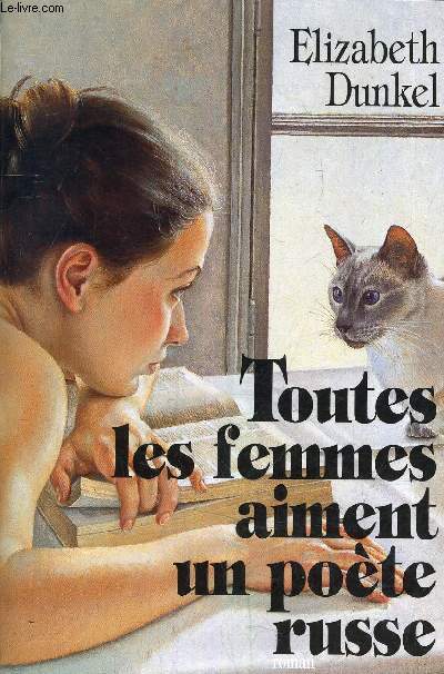 TOUTES LES FEMMES AIMENT UN POETE RUSSE.