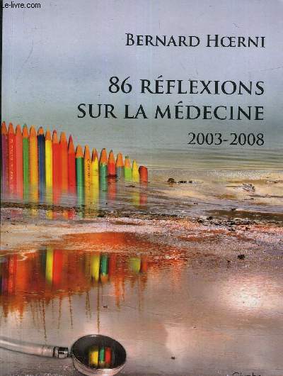 86 REFLEXIONS SUR LA MEDECINE 2003 - 2008.