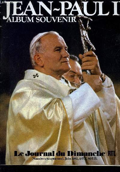 JEAN PAUL II ALBUM SOUVENIR - LE JOURNAL DU DIMANCHE NUMERO EXCEPTIONNEL JUIN 1980.