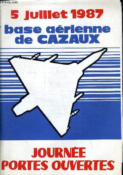 5 JUILLET 1987 BSE AERIENNE DE CAZAUX - JOURNEE PORTES OUVERTES.