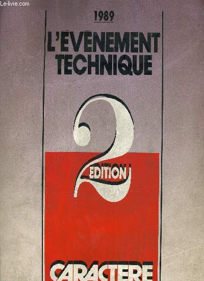 L'EVENEMENT TECHNIQUE - CARACTERE LE MAGAZINE DES PROFESSIONNELS DE L'IMPRIME - SUPPLEMENT AU N265 DE CARACTERE DU 29 AOUT 1989.