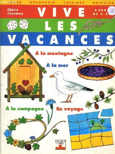 VIVE LES VACANCES - A LA MONTAGNE - A LA MER - A LA CAMPAGNE - EN VOYAGE.