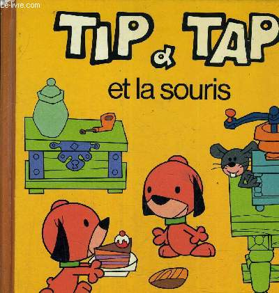 TIP & TAP ET LA SOURIS.