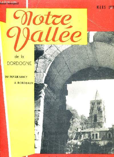 NOTRE VALLEE DE LA DORDOGNE DU PUY DE NANCY A BORDEAUX N11 - MARS 1958.