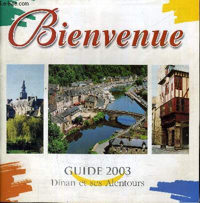 BIENVENUE GUIDE 2003 - DINAN ET SES ALENTOURS.