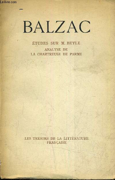 BALZAC ETUDE SUR M.BEYLE ANALYSE DE LA CHARTREUSE DE PARME.